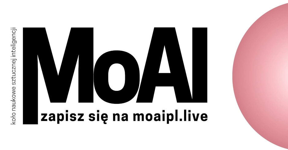 Dołącz do Koła Naukowego Sztucznej Inteligencji MoAI