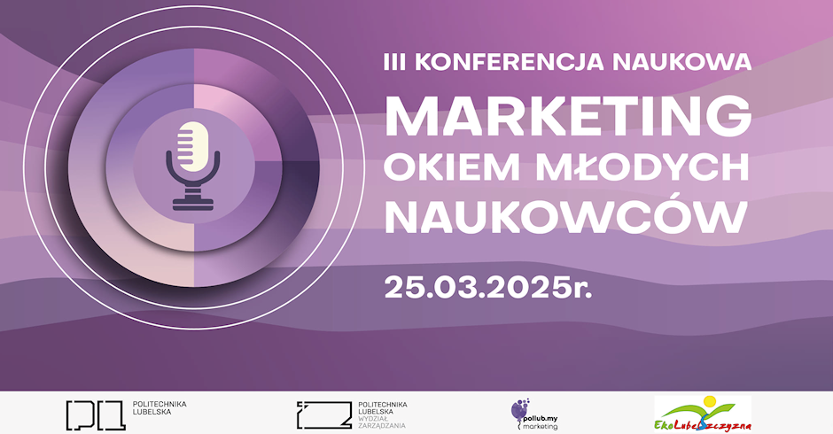 III Ogólnopolska Konferencja Marketing Okiem Młodych Naukowców, 25 marca 2025 r.