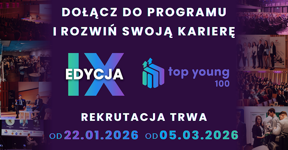 Ruszyła rekrutacja do IX edycji Programu Top Young 100!
