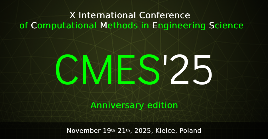 Międzynarodowa Konferencja Naukowa Computational Methods in Engineering Science CMES’25, 19-21 listopada 2025 r.