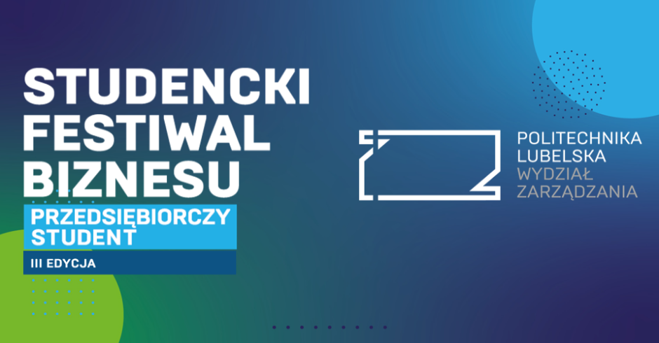 Rusza III edycja Studenckiego Festiwalu Biznesu-Przedsiębiorczy Student